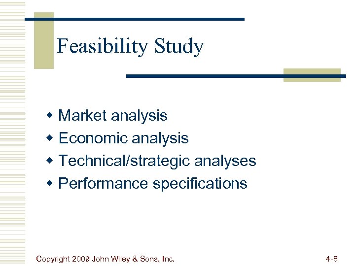 Feasibility Study w Market analysis w Economic analysis w Technical/strategic analyses w Performance specifications