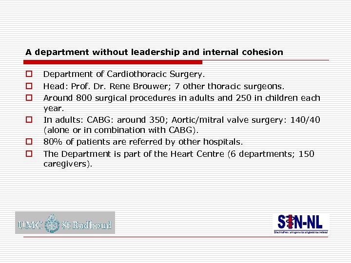 A department without leadership and internal cohesion o o o Department of Cardiothoracic Surgery.