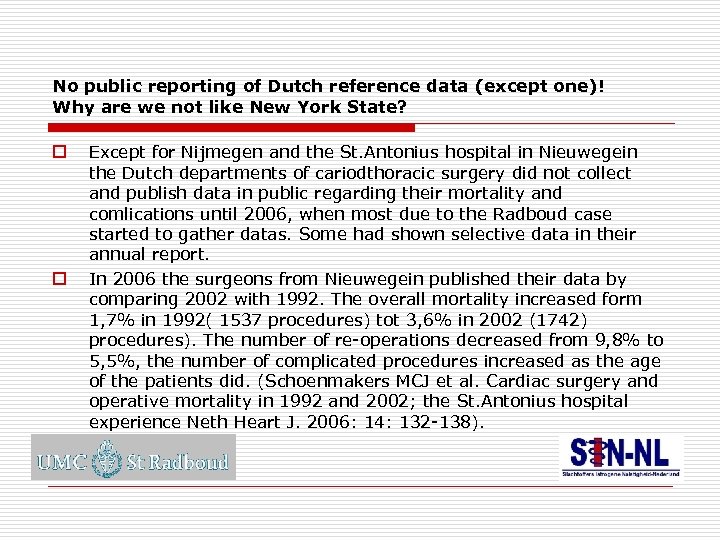 No public reporting of Dutch reference data (except one)! Why are we not like