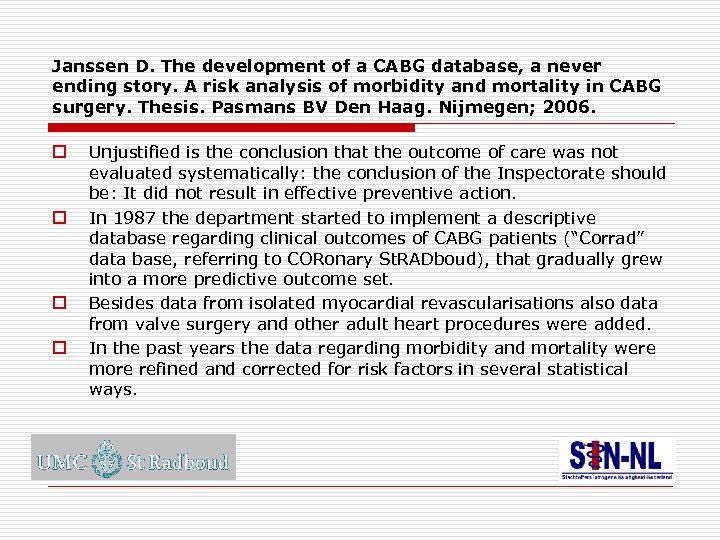 Janssen D. The development of a CABG database, a never ending story. A risk