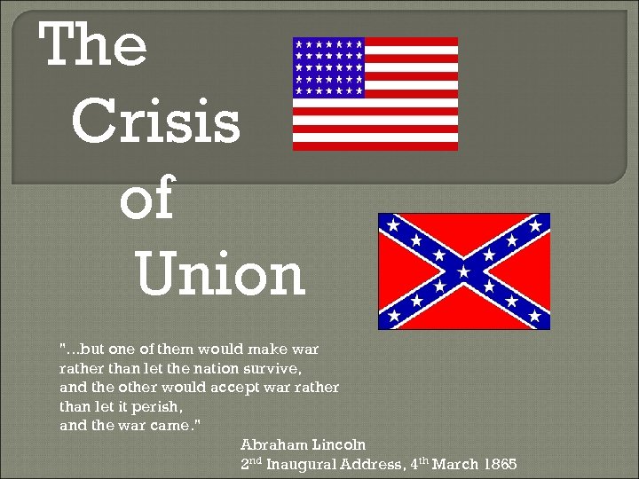 The Crisis of Union ". . . but one of them would make war