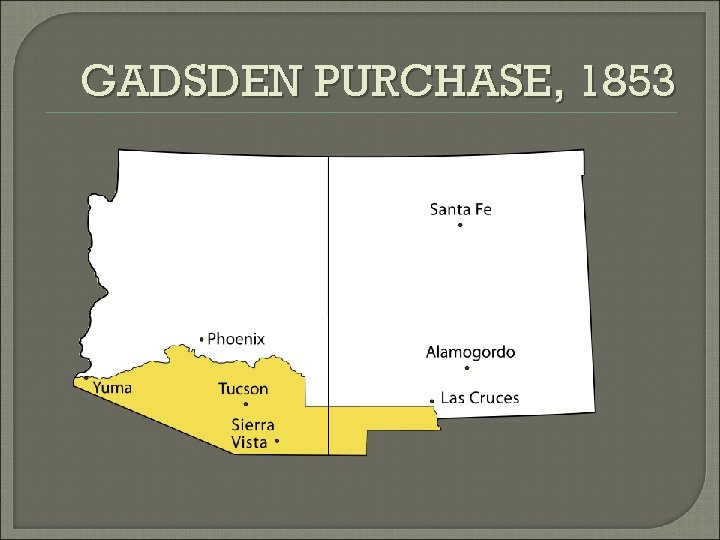 GADSDEN PURCHASE, 1853 