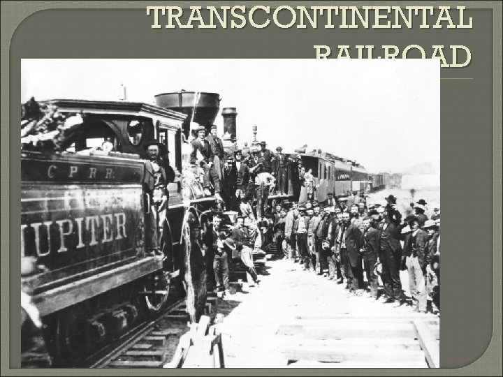 TRANSCONTINENTAL RAILROAD 
