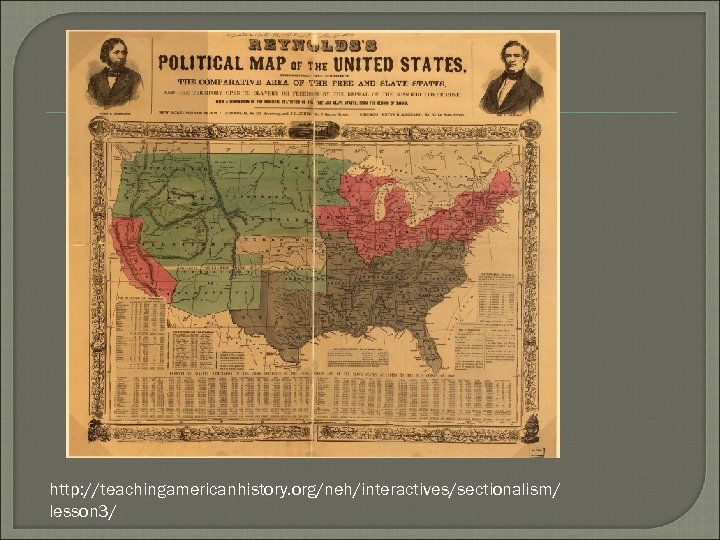 http: //teachingamericanhistory. org/neh/interactives/sectionalism/ lesson 3/ 