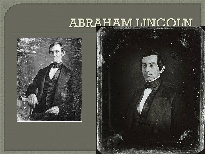 ABRAHAM LINCOLN 