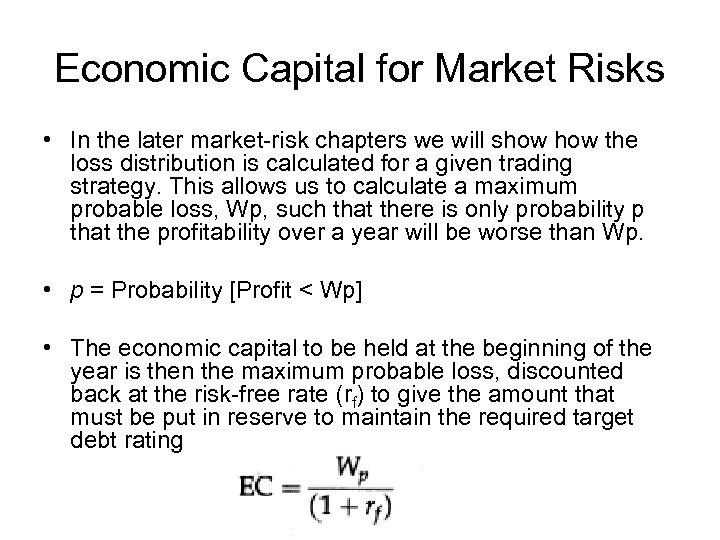 Economic Capital for Market Risks • In the later market-risk chapters we will show