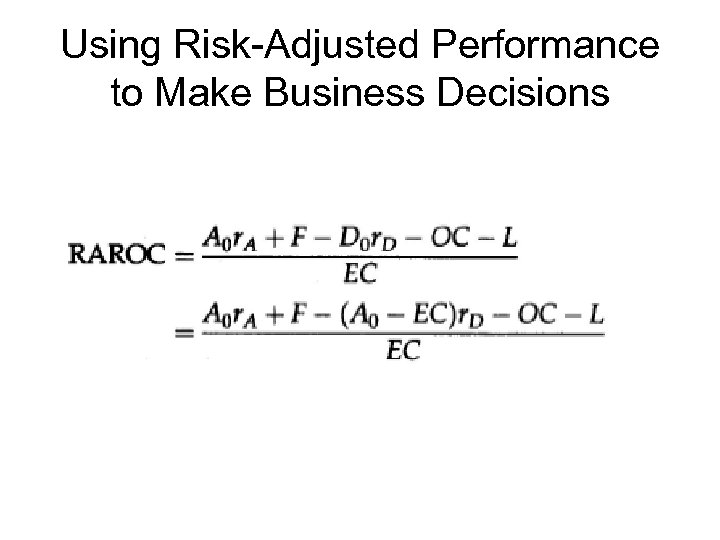 Using Risk-Adjusted Performance to Make Business Decisions 
