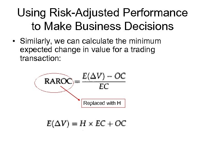 Using Risk-Adjusted Performance to Make Business Decisions • Similarly, we can calculate the minimum