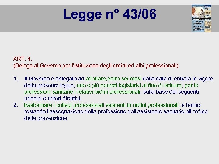 Legge n° 43/06 ART. 4. (Delega al Governo per l’istituzione degli ordini ed albi