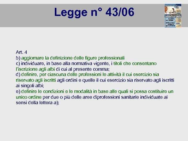 Legge n° 43/06 Art. 4 b) aggiornare la definizione delle figure professionali c) individuare,