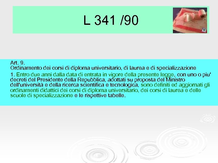 L 341 /90 Art. 9. Ordinamento dei corsi di diploma universitario, di laurea e