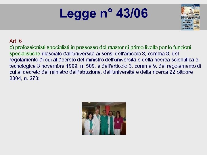 Legge n° 43/06 Art. 6 c) professionisti specialisti in possesso del master di primo