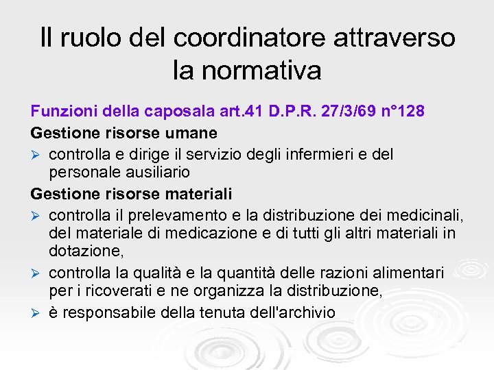 Il ruolo del coordinatore attraverso la normativa Funzioni della caposala art. 41 D. P.