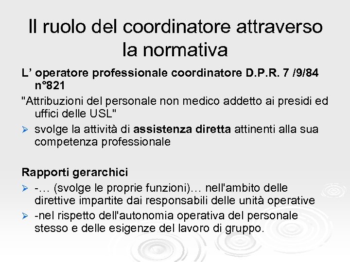 Il ruolo del coordinatore attraverso la normativa L’ operatore professionale coordinatore D. P. R.
