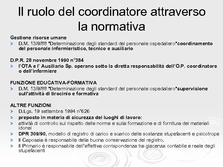 Il ruolo del coordinatore attraverso la normativa Gestione risorse umane Ø D. M. 13/9/88