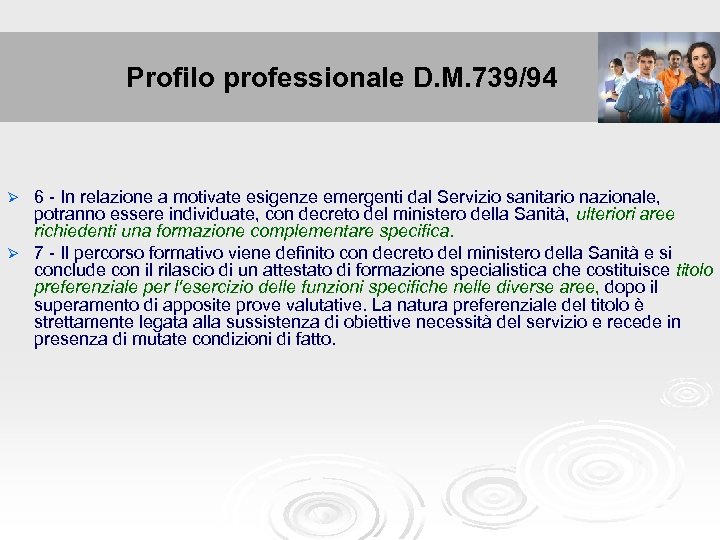 Profilo professionale D. M. 739/94 Profilo professionale 6 - In relazione a motivate esigenze