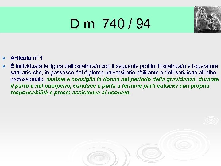 D m 740 / 94 Articolo n° 1 Ø È individuata la figura dell'ostetrica/o