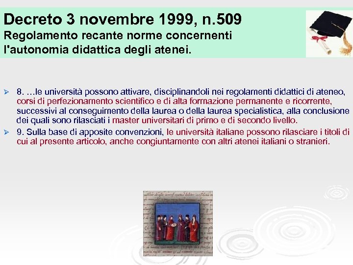 Decreto 3 novembre 1999, n. 509 Regolamento recante norme concernenti l'autonomia didattica degli atenei.