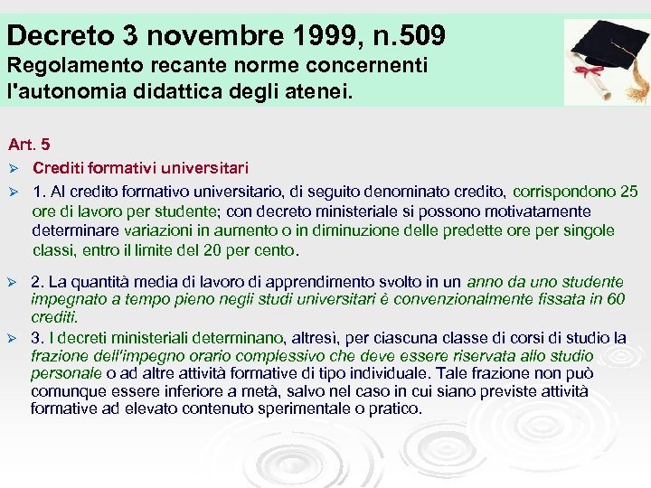 Decreto 3 novembre 1999, n. 509 Regolamento recante norme concernenti l'autonomia didattica degli atenei.