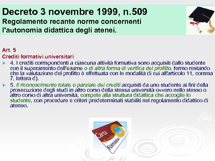 Decreto 3 novembre 1999, n. 509 Regolamento recante norme concernenti l'autonomia didattica degli atenei.