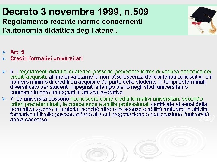 Decreto 3 novembre 1999, n. 509 Regolamento recante norme concernenti l'autonomia didattica degli atenei.
