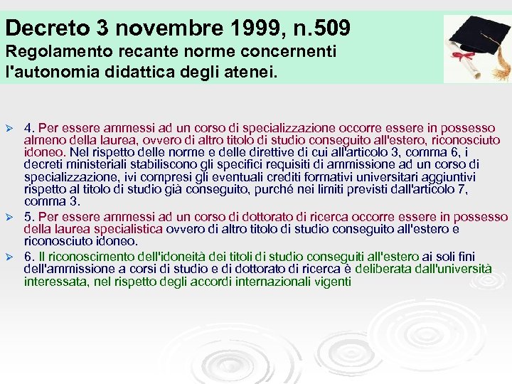 Decreto 3 novembre 1999, n. 509 Regolamento recante norme concernenti l'autonomia didattica degli atenei.