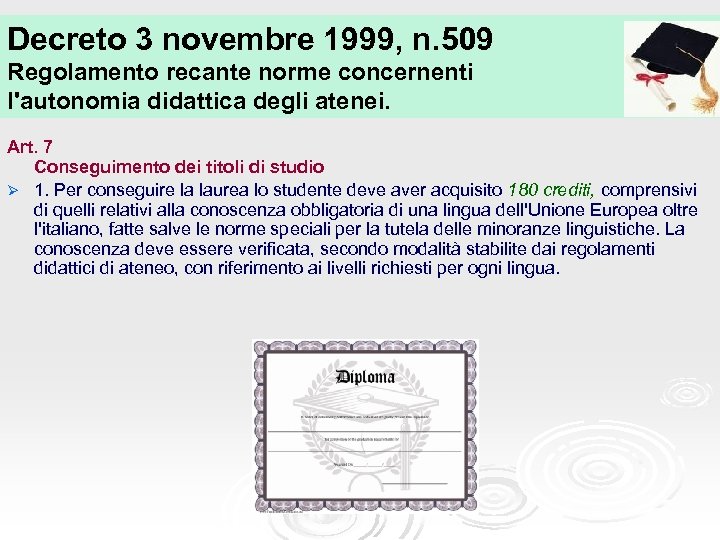 Decreto 3 novembre 1999, n. 509 Regolamento recante norme concernenti l'autonomia didattica degli atenei.