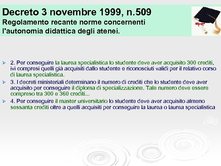 Decreto 3 novembre 1999, n. 509 Regolamento recante norme concernenti l'autonomia didattica degli atenei.