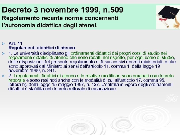 Decreto 3 novembre 1999, n. 509 Regolamento recante norme concernenti l'autonomia didattica degli atenei.