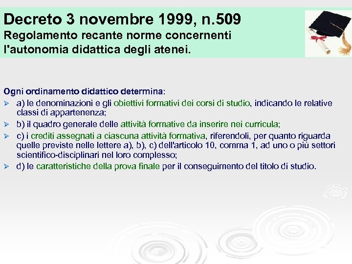 Decreto 3 novembre 1999, n. 509 Regolamento recante norme concernenti l'autonomia didattica degli atenei.