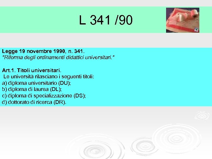 L 341 /90 Legge 19 novembre 1990, n. 341. 