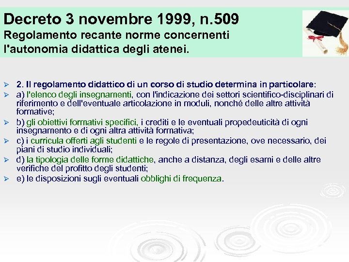 Decreto 3 novembre 1999, n. 509 Regolamento recante norme concernenti l'autonomia didattica degli atenei.