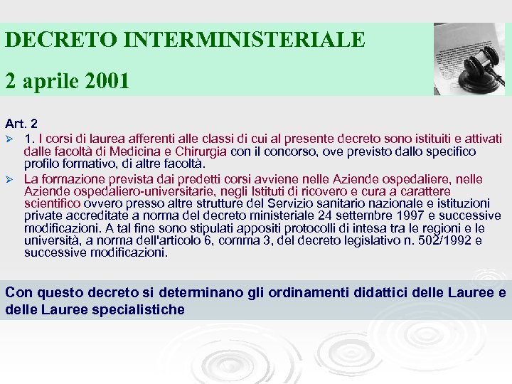 DECRETO INTERMINISTERIALE 2 aprile 2001 Art. 2 Ø 1. I corsi di laurea afferenti