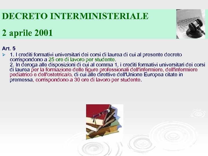 DECRETO INTERMINISTERIALE 2 aprile 2001 Art. 5 Ø 1. I crediti formativi universitari dei