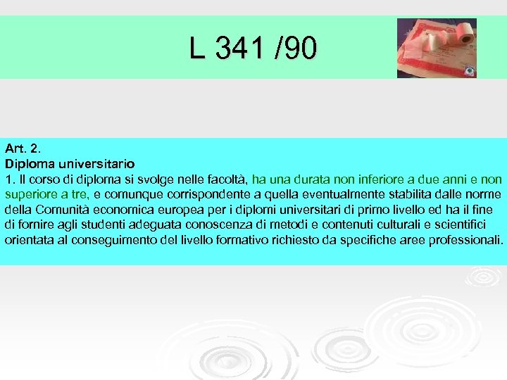 L 341 /90 Art. 2. Diploma universitario 1. Il corso di diploma si svolge