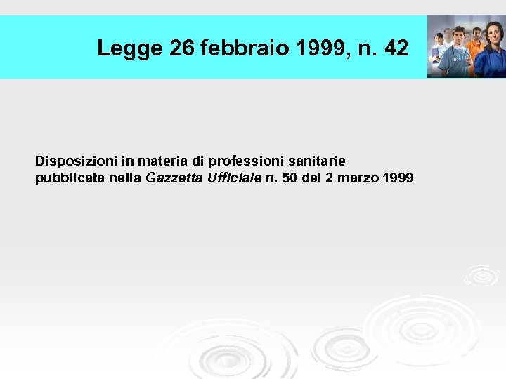 Legge 26 febbraio 1999, n. 42 Disposizioni in materia di professioni sanitarie pubblicata nella