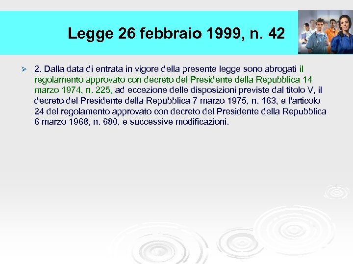 Legge 26 febbraio 1999, n. 42 Ø 2. Dalla data di entrata in vigore