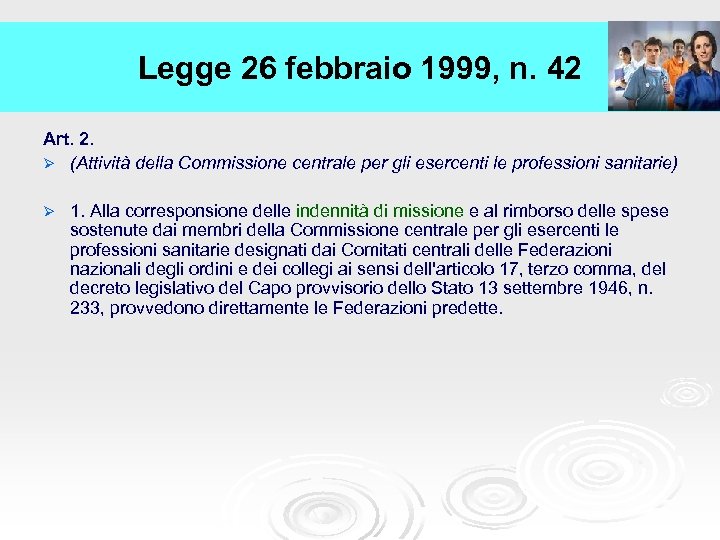 Legge 26 febbraio 1999, n. 42 Art. 2. Ø (Attività della Commissione centrale per