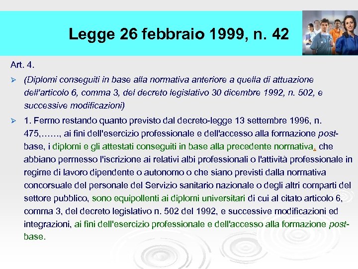 Legge 26 febbraio 1999, n. 42 Art. 4. Ø (Diplomi conseguiti in base alla