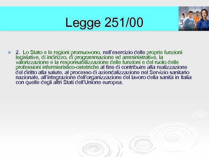 Legge 251/00 Ø 2. Lo Stato e le regioni promuovono, nell’esercizio delle proprie funzioni