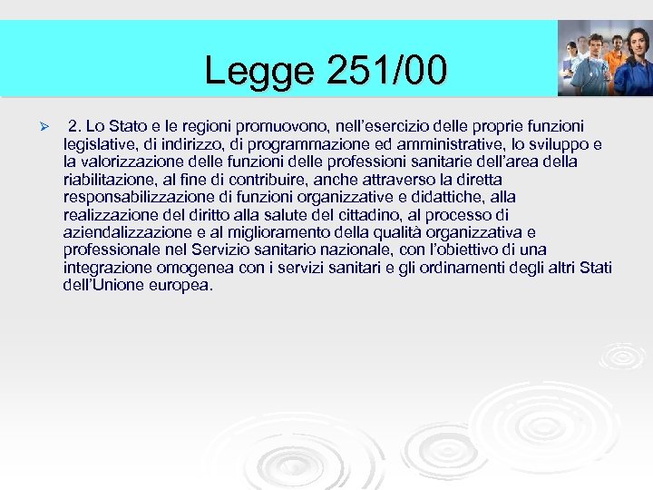 Legge 251/00 Ø 2. Lo Stato e le regioni promuovono, nell’esercizio delle proprie funzioni