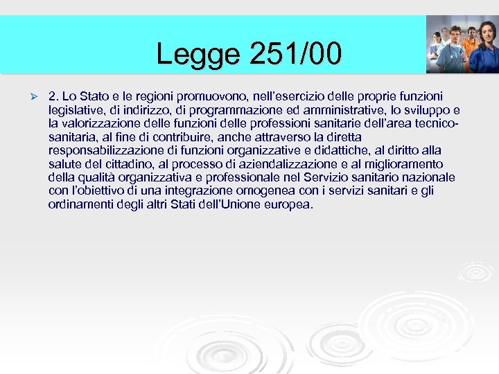 Legge 251/00 Ø 2. Lo Stato e le regioni promuovono, nell’esercizio delle proprie funzioni