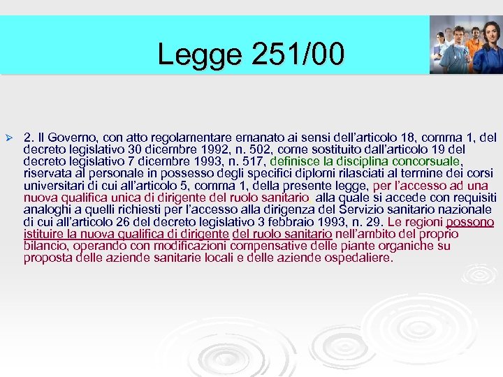 Legge 251/00 Ø 2. Il Governo, con atto regolamentare emanato ai sensi dell’articolo 18,