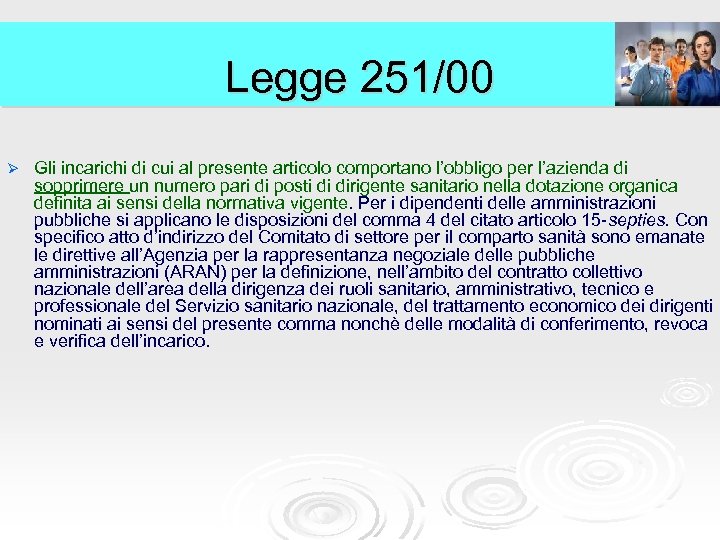Legge 251/00 Ø Gli incarichi di cui al presente articolo comportano l’obbligo per l’azienda