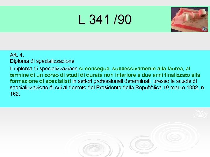L 341 /90 Art. 4. Diploma di specializzazione Il diploma di specializzazione si consegue,