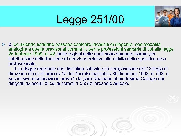 Legge 251/00 Ø 2. Le aziende sanitarie possono conferire incarichi di dirigente, con modalità