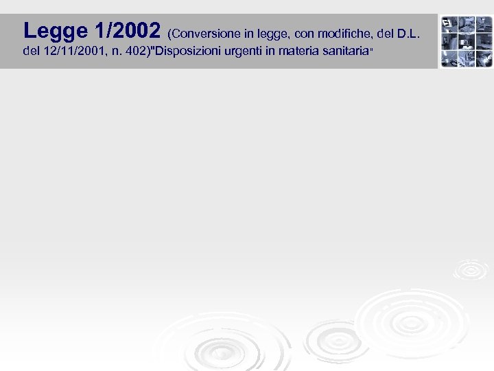 Legge 1/2002 (Conversione in legge, con modifiche, del D. L. del 12/11/2001, n. 402)