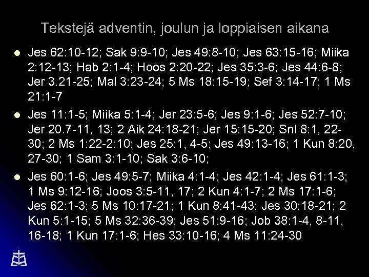 Tekstejä adventin, joulun ja loppiaisen aikana l l l Jes 62: 10 -12; Sak