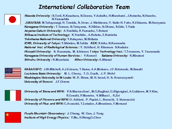 International Collaboration Team Waseda University : S. Torii, K. Kasahara, S. Ozawa, Y. Aakaike,