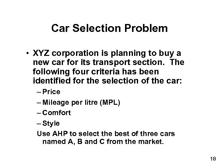 Car Selection Problem • XYZ corporation is planning to buy a new car for